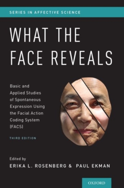 What the Face Reveals : Basic and Applied Studies of Spontaneous Expression Using the Facial Action Coding System (FACS), Hardback Book