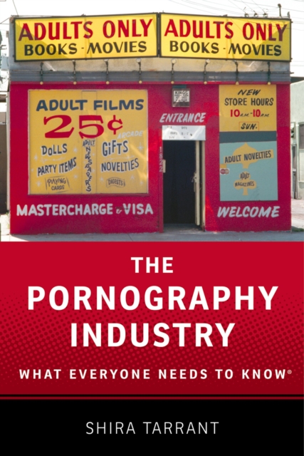 The Pornography Industry : What Everyone Needs to KnowR, PDF eBook