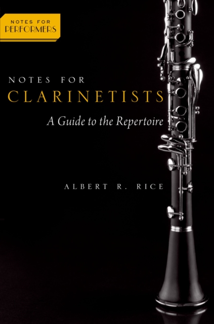 Notes for Clarinetists : A Guide to the Repertoire, PDF eBook