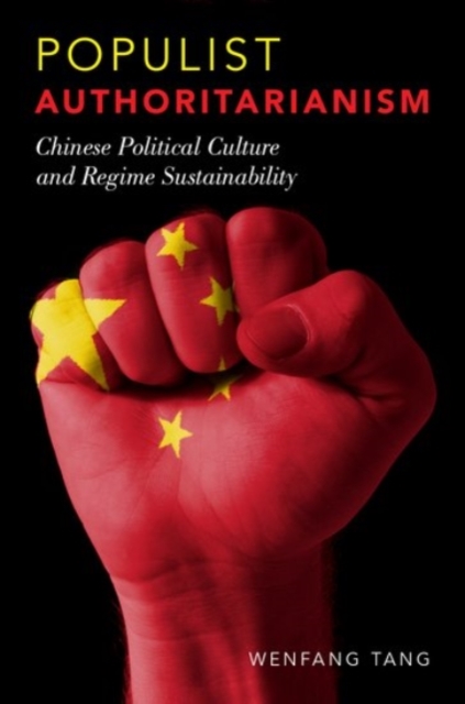 Populist Authoritarianism : Chinese Political Culture and Regime Sustainability, Paperback / softback Book