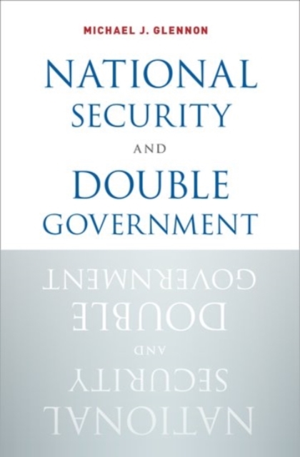 National Security and Double Government, Hardback Book