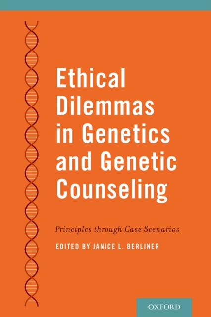 Ethical Dilemmas in Genetics and Genetic Counseling : Principles through Case Scenarios, EPUB eBook