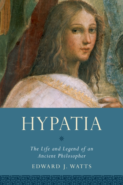 Hypatia : The Life and Legend of an Ancient Philosopher, PDF eBook