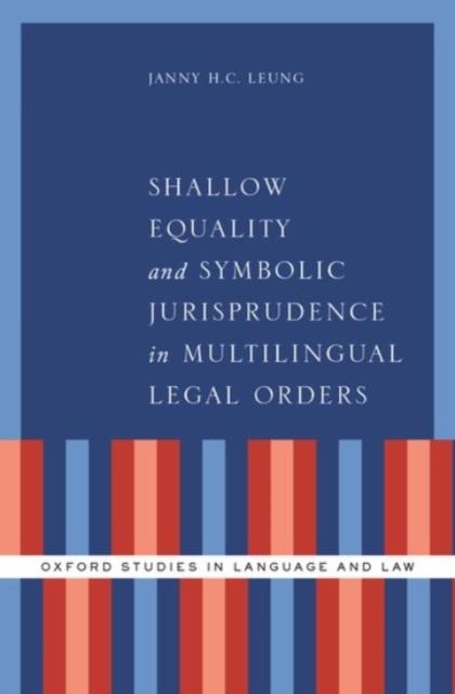Shallow Equality and Symbolic Jurisprudence in Multilingual Legal Orders, Hardback Book