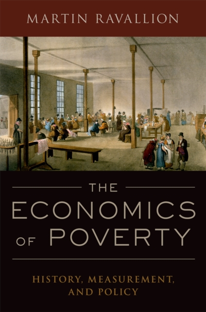 The Economics of Poverty : History, Measurement, and Policy, PDF eBook