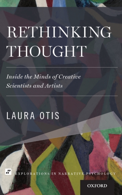 Rethinking Thought : Inside the Minds of Creative Scientists and Artists, Hardback Book