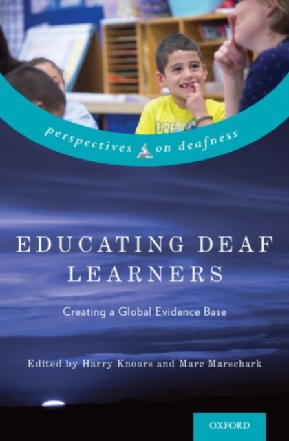 Educating Deaf Learners : Creating a Global Evidence Base, Hardback Book