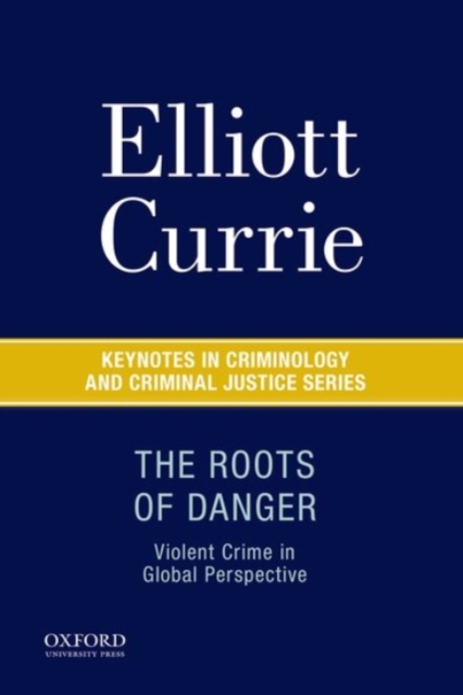 The Roots of Danger : Violent Crime in Global Perspective, Paperback / softback Book