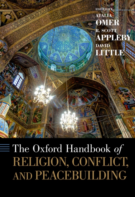 The Oxford Handbook of Religion, Conflict, and Peacebuilding, PDF eBook