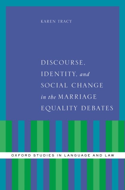 Discourse, Identity, and Social Change in the Marriage Equality Debates, PDF eBook
