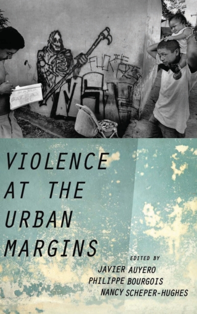 Violence at the Urban Margins, Hardback Book