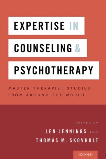 Expertise in Counseling and Psychotherapy : Master Therapist Studies from Around the World, Hardback Book