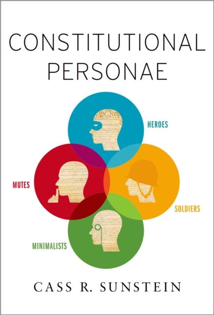 Constitutional Personae : Heroes, Soldiers, Minimalists, and Mutes, PDF eBook