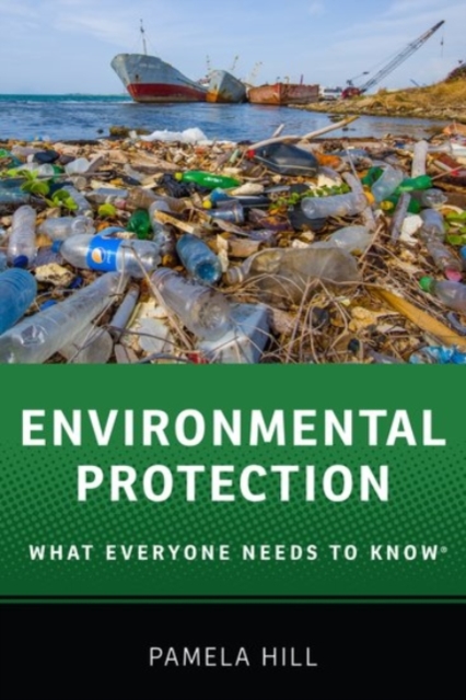 Environmental Protection : What Everyone Needs to Know®, Paperback / softback Book