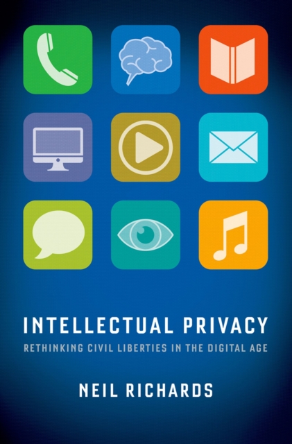 Intellectual Privacy : Rethinking Civil Liberties in the Digital Age, EPUB eBook