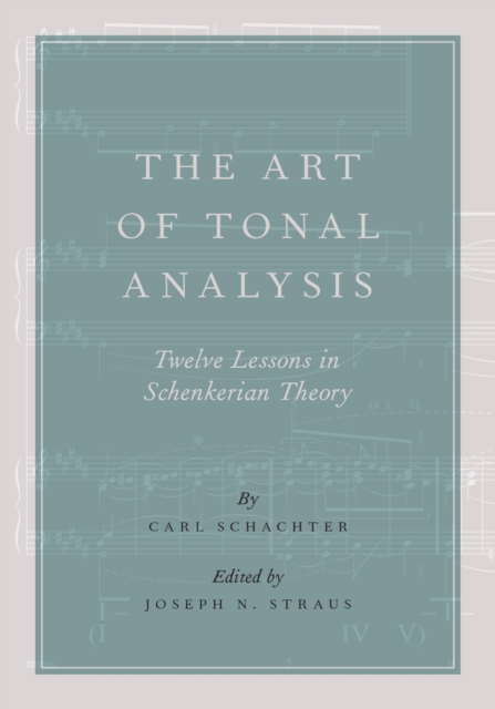 The Art of Tonal Analysis : Twelve Lessons in Schenkerian Theory, EPUB eBook