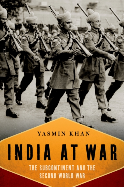 India At War : The Subcontinent and the Second World War, EPUB eBook
