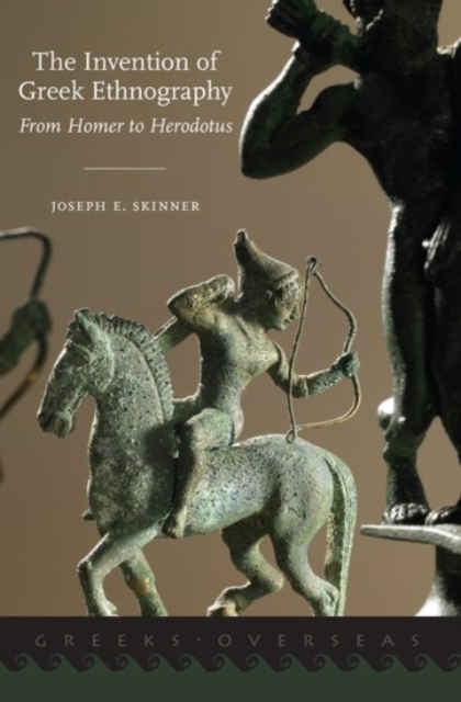 The Invention of Greek Ethnography : From Homer to Herodotus, Paperback / softback Book