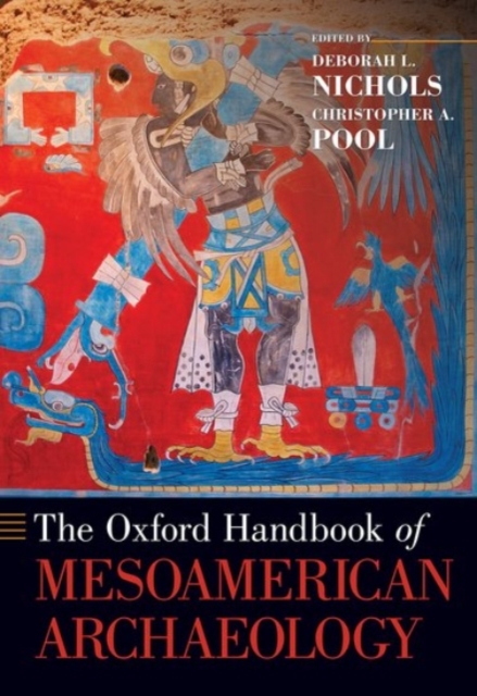 The Oxford Handbook of Mesoamerican Archaeology, Paperback / softback Book