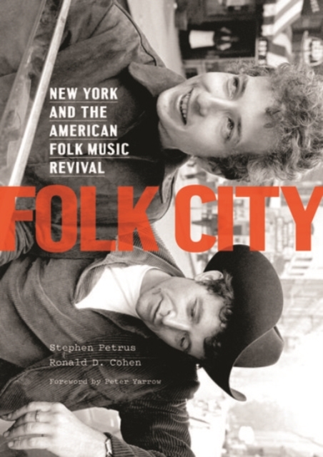 Folk City : New York and the American Folk Music Revival, Hardback Book