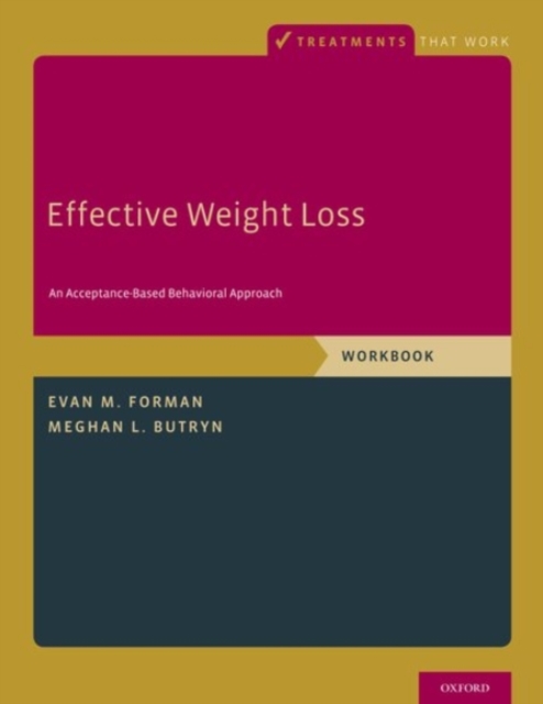 Effective Weight Loss : An Acceptance-Based Behavioral Approach, Workbook, Paperback / softback Book