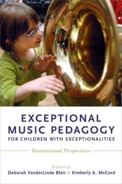 Exceptional Music Pedagogy for Children with Exceptionalities : International Perspectives, Paperback / softback Book