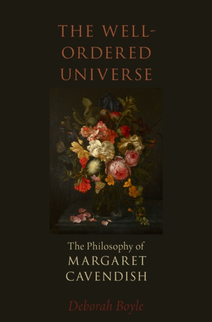 The Well-Ordered Universe : The Philosophy of Margaret Cavendish, PDF eBook
