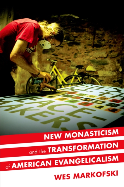 New Monasticism and the Transformation of American Evangelicalism, PDF eBook
