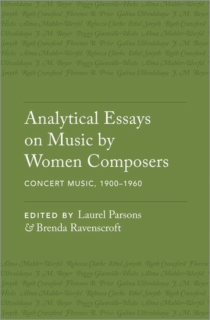 Analytical Essays on Music by Women Composers: Concert Music, 1900–1960, Hardback Book
