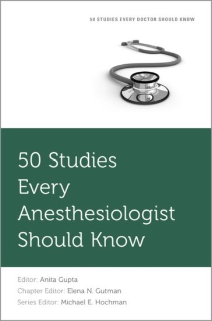 50 Studies Every Anesthesiologist Should Know, Paperback / softback Book