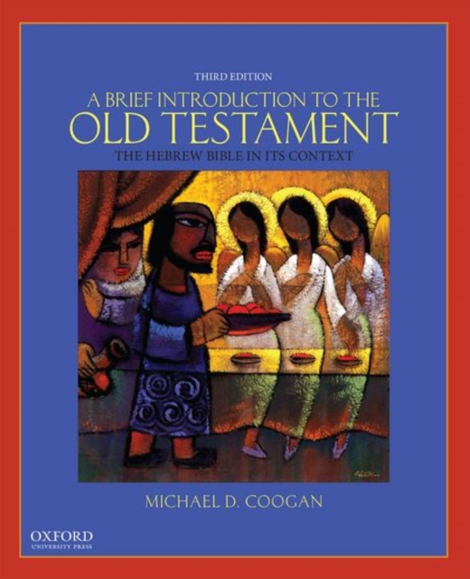A Brief Introduction to the Old Testament : The Hebrew Bible In Its Context, Paperback / softback Book