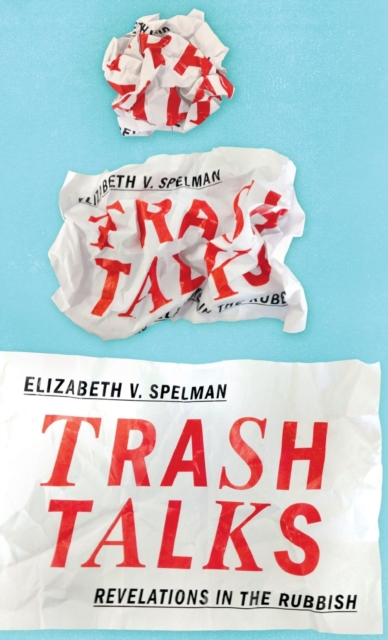 Trash Talks : Revelations in the Rubbish, Hardback Book