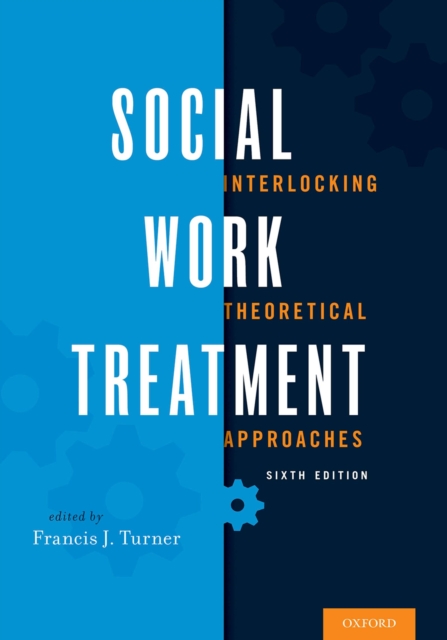 Social Work Treatment : Interlocking Theoretical Approaches, PDF eBook