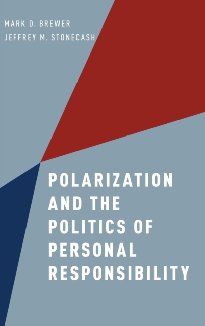 Polarization and the Politics of Personal Responsibility, Hardback Book