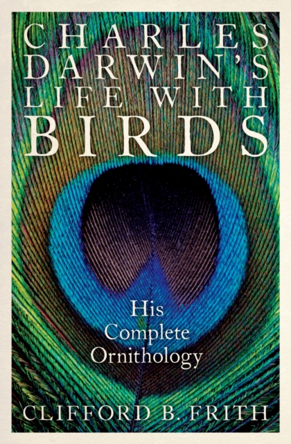 Charles Darwin's Life With Birds : His Complete Ornithology, PDF eBook