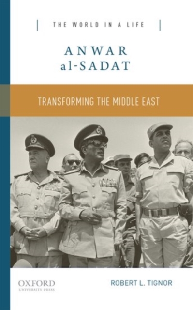 Anwar al-Sadat : Transforming the Middle East, Paperback / softback Book