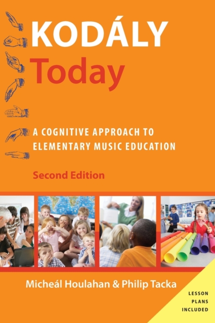 Kodaly Today : A Cognitive Approach to Elementary Music Education, Hardback Book