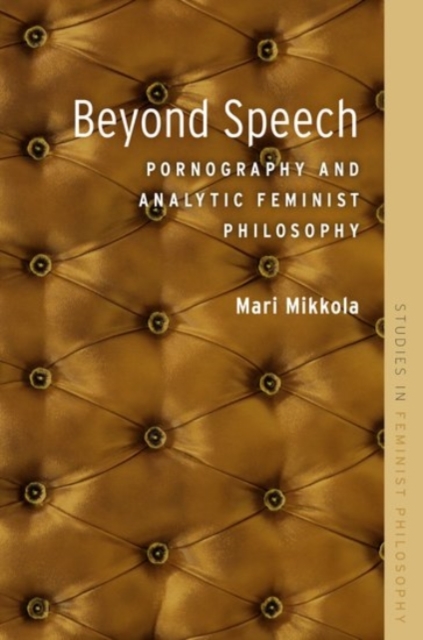 Beyond Speech : Pornography and Analytic Feminist Philosophy, Paperback / softback Book