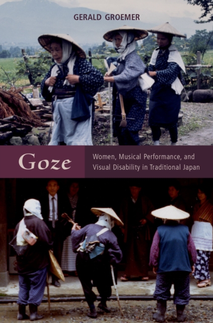 Goze : Women, Musical Performance, and Visual Disability in Traditional Japan, PDF eBook