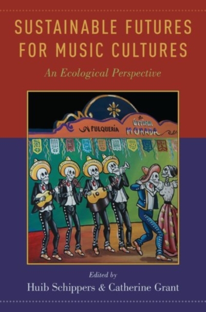 Sustainable Futures for Music Cultures : An Ecological Perspective, Paperback / softback Book