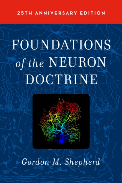 Foundations of the Neuron Doctrine : 25th Anniversary Edition, PDF eBook
