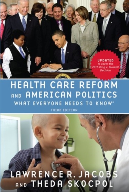 Health Care Reform and American Politics : What Everyone Needs to Know®, Paperback / softback Book