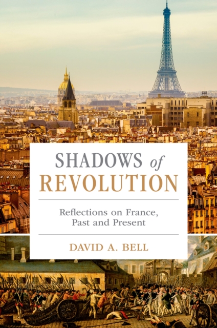 Shadows of Revolution : Reflections on France, Past and Present, EPUB eBook