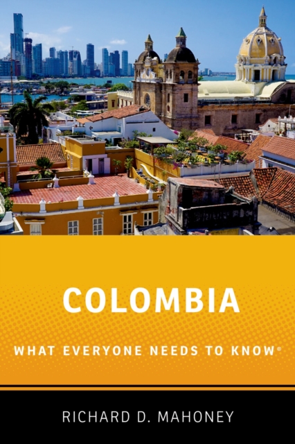 Colombia : What Everyone Needs to Know?, PDF eBook