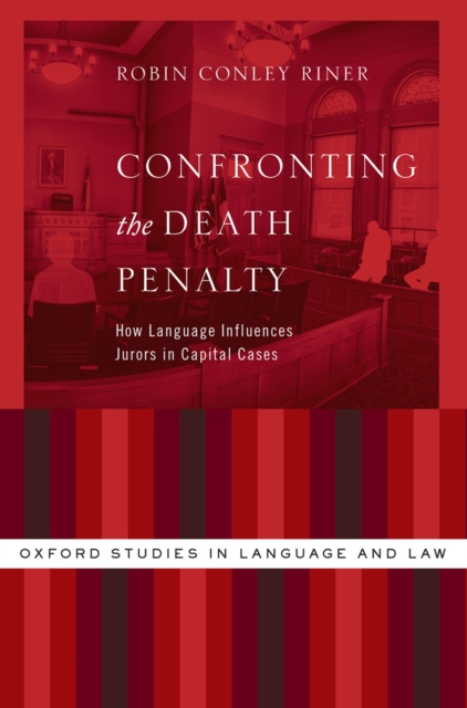 Confronting the Death Penalty : How Language Influences Jurors in Capital Cases, EPUB eBook