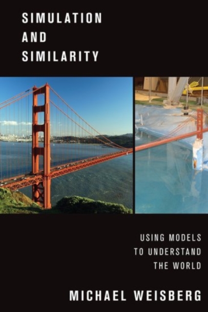 Simulation and Similarity : Using Models to Understand the World, Paperback / softback Book