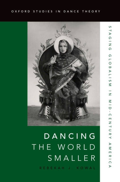 Dancing the World Smaller : Staging Globalism in Mid-Century America, PDF eBook