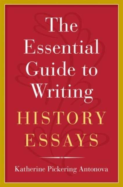 The Essential Guide to Writing History Essays, Paperback / softback Book