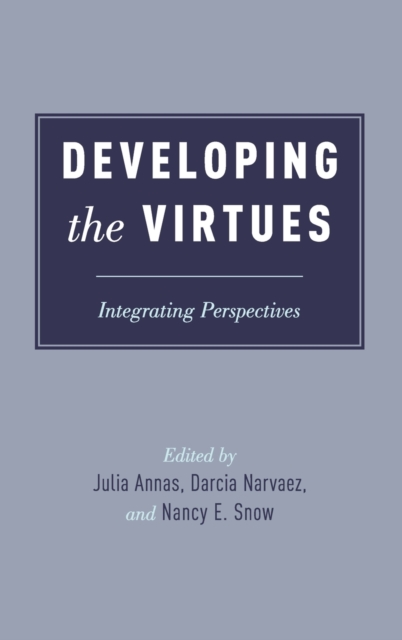 Developing the Virtues : Integrating Perspectives, Hardback Book