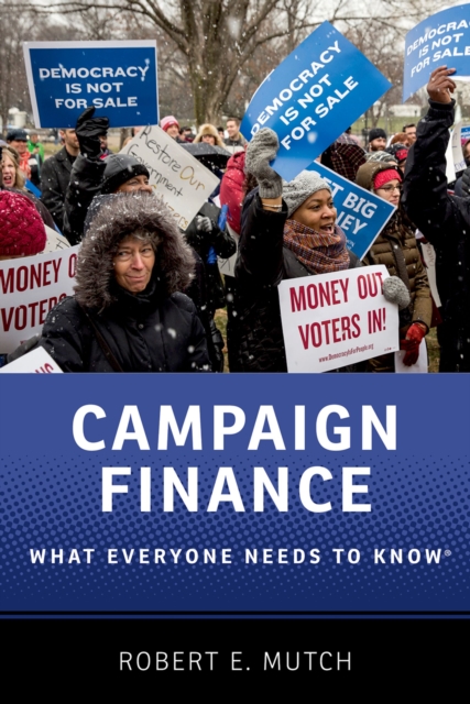 Campaign Finance : What Everyone Needs to Know?, EPUB eBook
